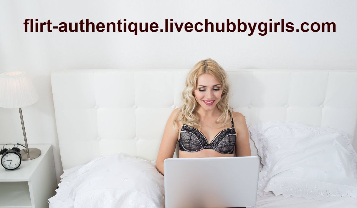 flirt-authentique.livechubbygirls.com